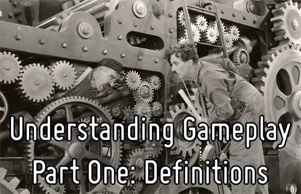 Understanding Gameplay – Part One: Definitions