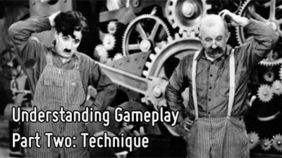 Understanding Gameplay – Part two: Technique